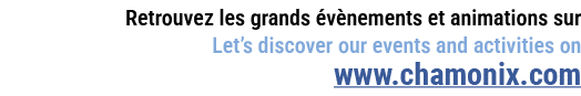 Retrouvez les grands v nements et animations sur Let’s discover our events and activities on www.chamonix.com