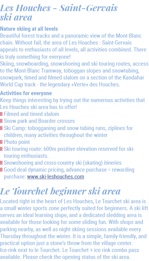 Les Houches Saint Gervais ski area Nature skiing at all levels Beautiful forest tracks and a panoramic view of the Mo...