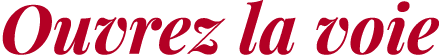 Ouvrez la voie