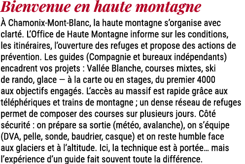 Bienvenue en haute montagne  Chamonix Mont Blanc, la haute montagne s’organise avec clart . L’Office de Haute Montag...