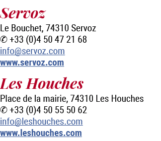 Servoz Le Bouchet, 74310 Servoz ✆ +33 (0)4 50 47 21 68 info@servoz.com www.servoz.com Les Houches Place de la mairie,...