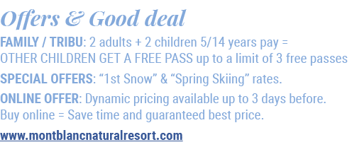 Offers & Good deal FAMILY / TRIBU : 2 adults + 2 children 5/14 years pay = OTHER CHILDREN GET A FREE PASS up to a lim...