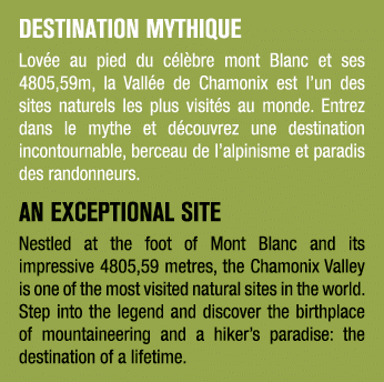 DESTINATION MYTHIQUE Lov e au pied du c l bre mont Blanc et ses 4805,59m, la Vall e de Chamonix est l’un des sites na...