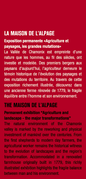 LA MAISON DE L’ALPAGE Exposition permanente «Agriculture et paysages, les grandes mutations» La Vall e de Chamonix es...
