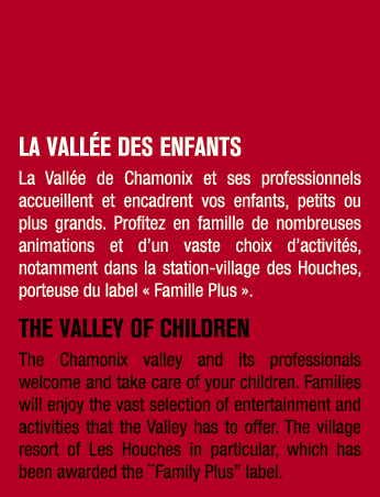 LA VALL E DES ENFANTS La Vall e de Chamonix et ses professionnels accueillent et encadrent vos enfants, petits ou plu...