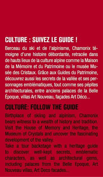 CULTURE : SUIVEZ LE GUIDE ! Berceau du ski et de l’alpinisme, Chamonix t moigne d’une histoire d bordante, retrac e d...