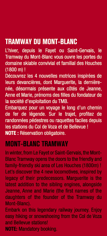 TRAMWAY DU MONT BLANC L’hiver, depuis le Fayet ou Saint Gervais, le Tramway du Mont Blanc vous ouvre les portes du do...