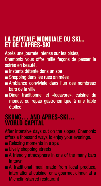 LA CAPITALE MONDIALE DU SKI... ET DE L’APR S SKI Apr s une journ e intense sur les pistes, Chamonix vous offre mille ...