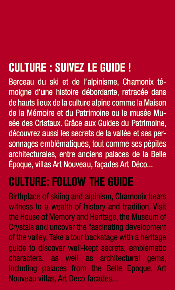 CULTURE : SUIVEZ LE GUIDE ! Berceau du ski et de l’alpinisme, Chamonix t moigne d’une histoire d bordante, retrac e d...