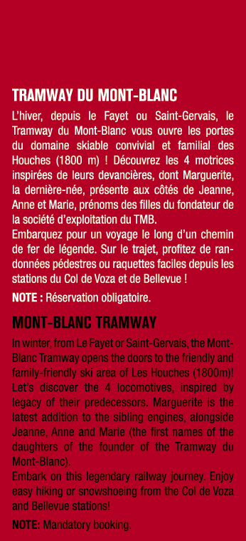 TRAMWAY DU MONT BLANC L’hiver, depuis le Fayet ou Saint Gervais, le Tramway du Mont Blanc vous ouvre les portes du do...